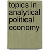 Topics In Analytical Political Economy door Melvin Hinich