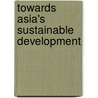 Towards Asia's Sustainable Development door Organization For Economic Cooperation And Development Oecd