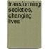 Transforming Societies, Changing Lives