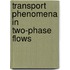 Transport Phenomena In Two-Phase Flows
