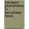 Transport Phenomena In Two-Phase Flows door Ratnesh Sharma