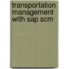 Transportation Management With Sap Scm by Robert Fritz