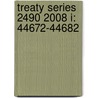 Treaty Series 2490 2008 I: 44672-44682 by United Nations