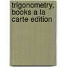 Trigonometry, Books a La Carte Edition door Mark Dugopolski