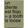 Un Diente Est Flojo = A Tooth Is Loose by Lisa Trumbauer