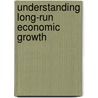 Understanding Long-Run Economic Growth door Dora Costa