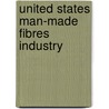 United States Man-Made Fibres Industry by etc.