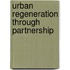 Urban Regeneration Through Partnership