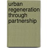 Urban Regeneration Through Partnership by Mike Chapman