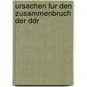 Ursachen Fur Den Zusammenbruch Der Ddr by Patrick Kiesch