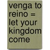 Venga To Reino = Let Your Kingdom Come door Hector Torres