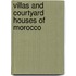 Villas And Courtyard Houses Of Morocco