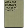 Villas And Courtyard Houses Of Morocco by Corinne Verner