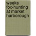 Weeks Fox-Hunting At Market Harborough