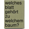 Welches Blatt gehört zu welchem Baum? door Zora
