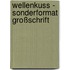 Wellenkuss - Sonderformat Großschrift