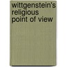 Wittgenstein's Religious Point Of View by Tim Labron