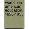 Women in American Education, 1820-1955 door June Edwards