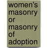 Women's Masonry or Masonry of Adoption door Onbekend