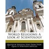 World Religions: A Look At Scientology door Natasha Holt