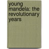 Young Mandela: The Revolutionary Years door David James Smith