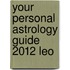 Your Personal Astrology Guide 2012 Leo