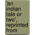 'An Indian Tale Or Two', Reprinted From