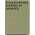 (Vor)Schulkinder Erzählen Im Gespräch