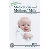 2010 Mini Medications And Mother's Milk door Thomas W. Hale