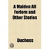 A Maiden All Forlorn, And Other Stories