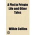 A Plot In Private Life; And Other Tales
