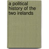 A Political History Of The Two Irelands door Lawrie Walker