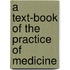 A Text-Book Of The Practice Of Medicine