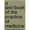 A Text-Book Of The Practice Of Medicine door James Magoffin French