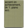 Accent On Achievement, Bk 1: Piano Acc. door Mark Williams