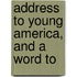 Address To Young America, And A Word To