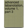 Advanced Labanotation, Volume 1, Part 3 by Rob van Haarst