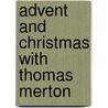 Advent And Christmas With Thomas Merton door Thomas Merton