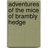 Adventures Of The Mice Of Brambly Hedge door Jill Barklem