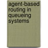 Agent-Based Routing In Queueing Systems door Olivier Gallay