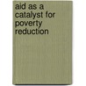 Aid As A Catalyst For Poverty Reduction door Michael Hofmann