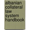 Albanian Collateral Law System Handbook door Yair Baranes