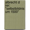Albrecht D Rer: "Selbstbildnis Um 1500" door Jacqueline Koller