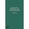 Alienation, Ethnicity And Postmodernism door Rudolf F. Geyer