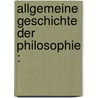 Allgemeine Geschichte Der Philosophie : door Paul Deussen