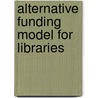 Alternative Funding Model For Libraries door Khalid Mahmood