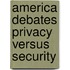 America Debates Privacy Versus Security