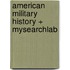 American Military History + Mysearchlab