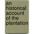 An Historical Account Of The Plantation