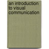 An Introduction to Visual Communication door Susan B. Barnes